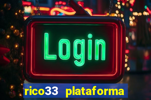 rico33 plataforma de jogos